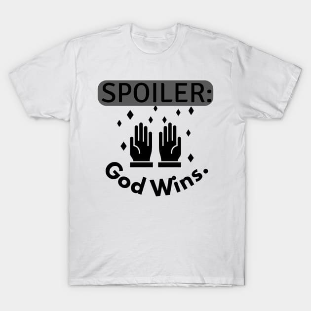 Spoiler god wins quote T-Shirt by Motivational.quote.store